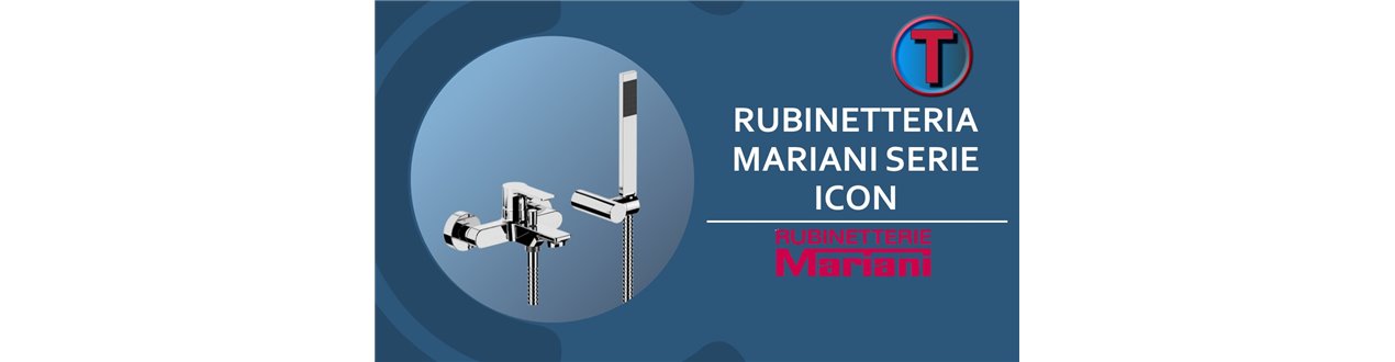 RUBINETTERIA MARIANI SERIE ICON